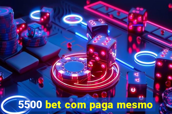 5500 bet com paga mesmo